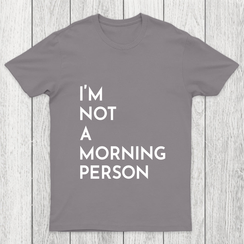 I Am Not A Morning People Chicluma T Shirt
