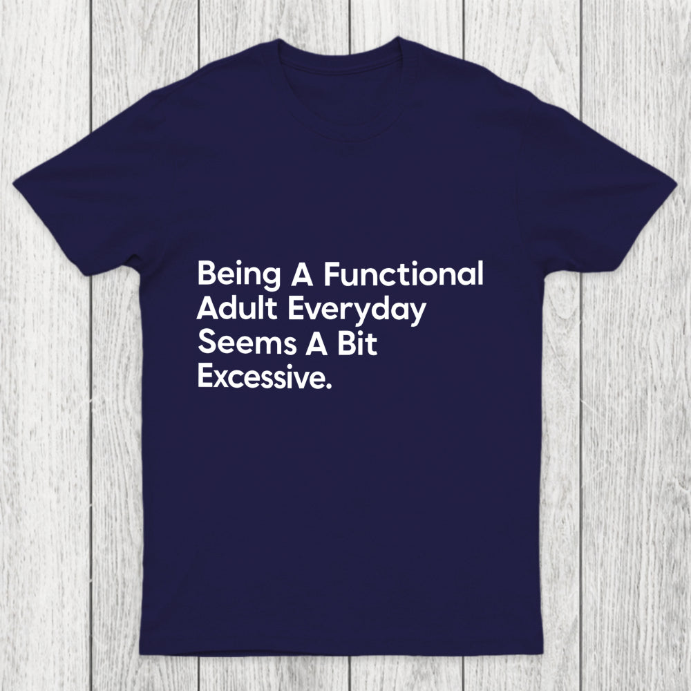 Being A Functional Adult Chicluma T Shirt