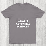 What Is Actuarial Science Chicluma T Shirt