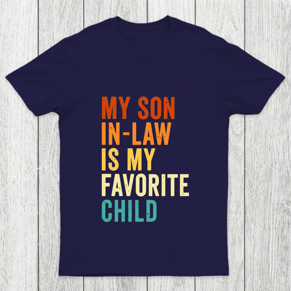 My Son In Law Is My Favorite Child Chicluma T Shirt
