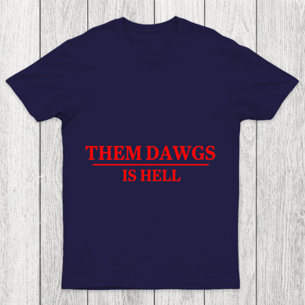 Them Dawgs Is Hell Chicluma T Shirt