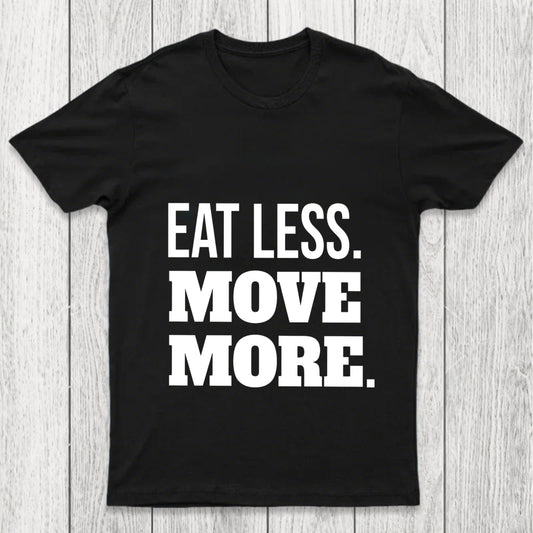 Eat Less Move More Chicluma T Shirt