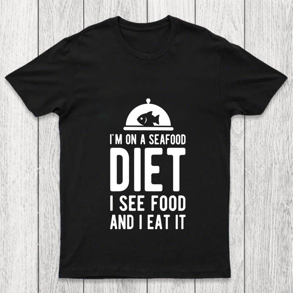 I'm On A Seafood Diet Chicluma T Shirt