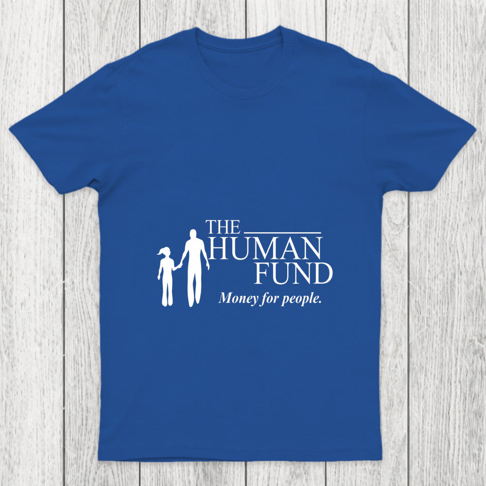 The Human Fund Money For People Chicluma T Shirt