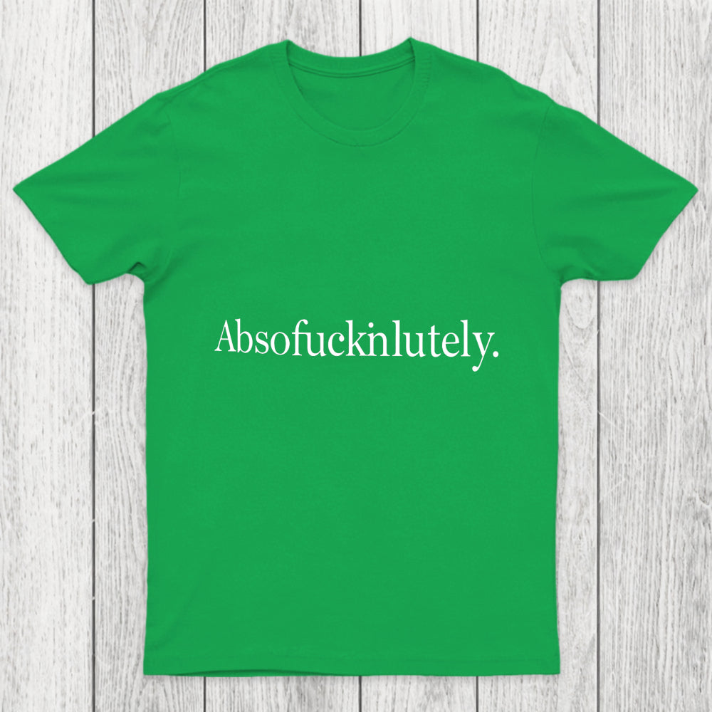 Absofuckinlutely Chicluma T Shirt