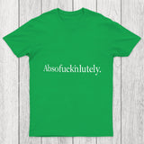 Absofuckinlutely Chicluma T Shirt