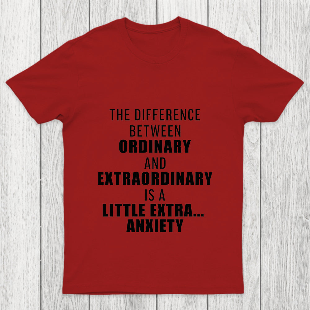 The Difference Between Ordinary And Extraordinary Chicluma T Shirt