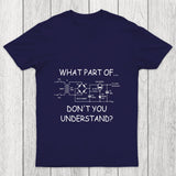 What Part Dont You Understand Chicluma T Shirt