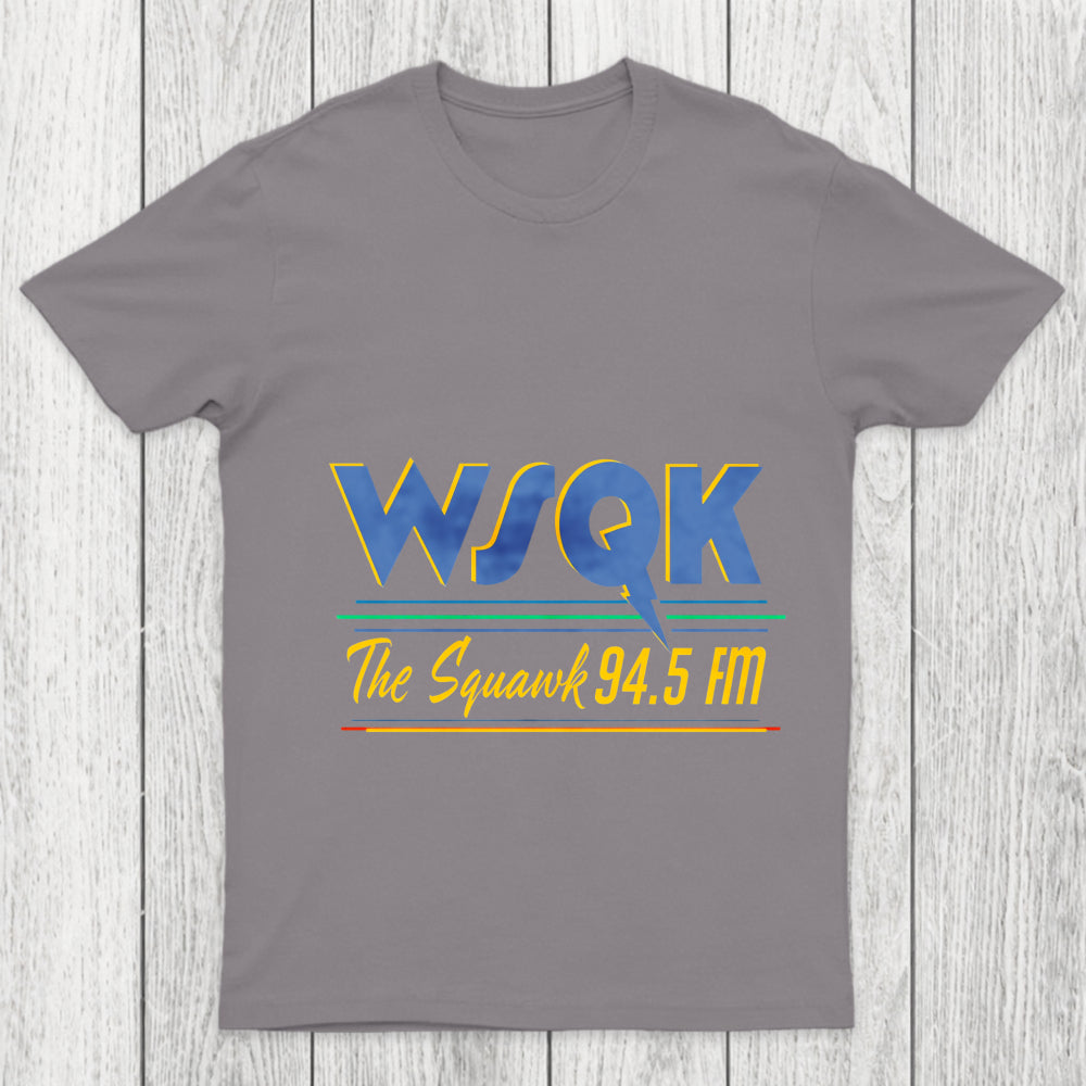 Wsqk The Squawk 94.5 Fm Chicluma T Shirt
