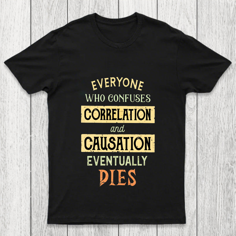Correlation And Causation Chicluma T Shirt