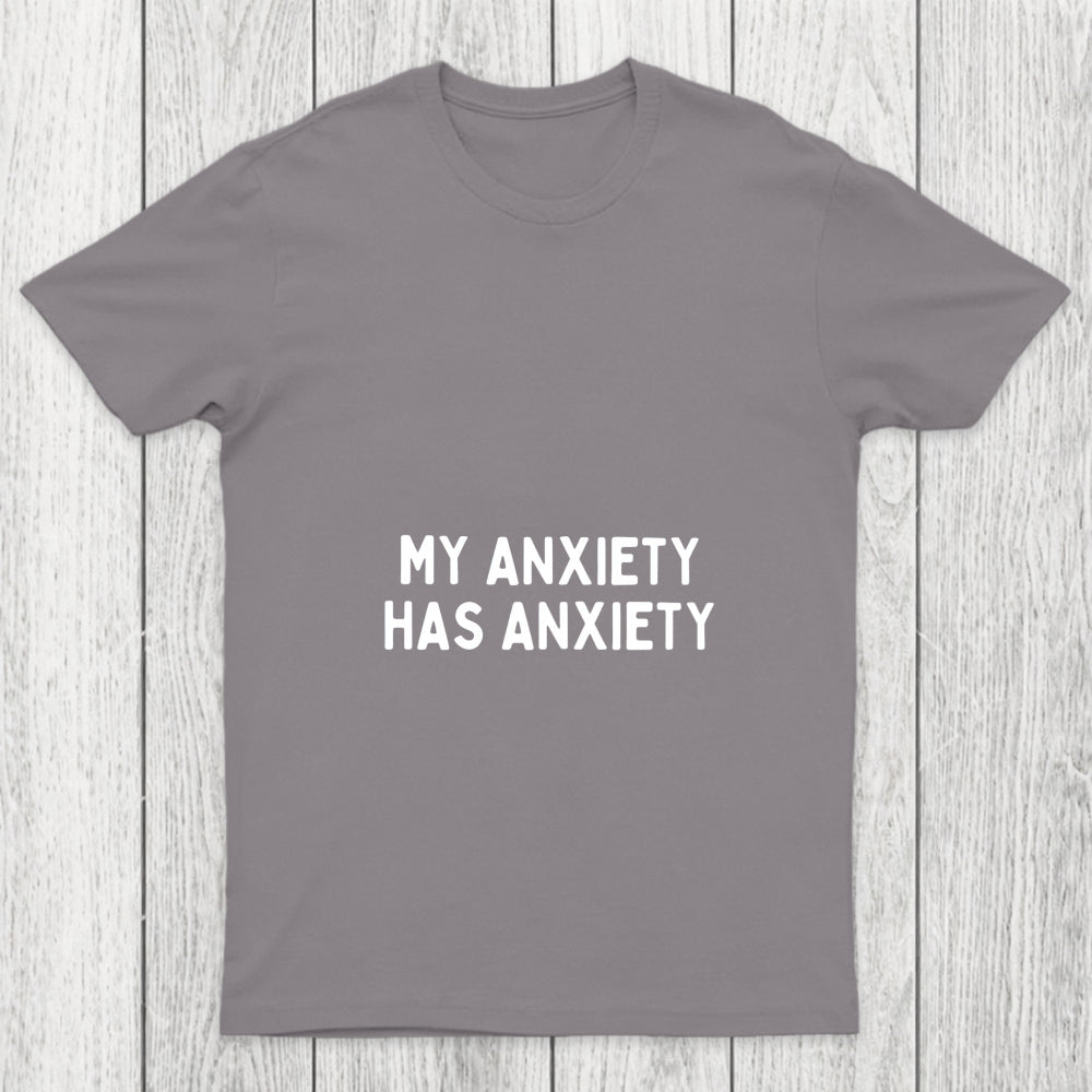 My Anxiety Has Anxiety Chicluma T Shirt