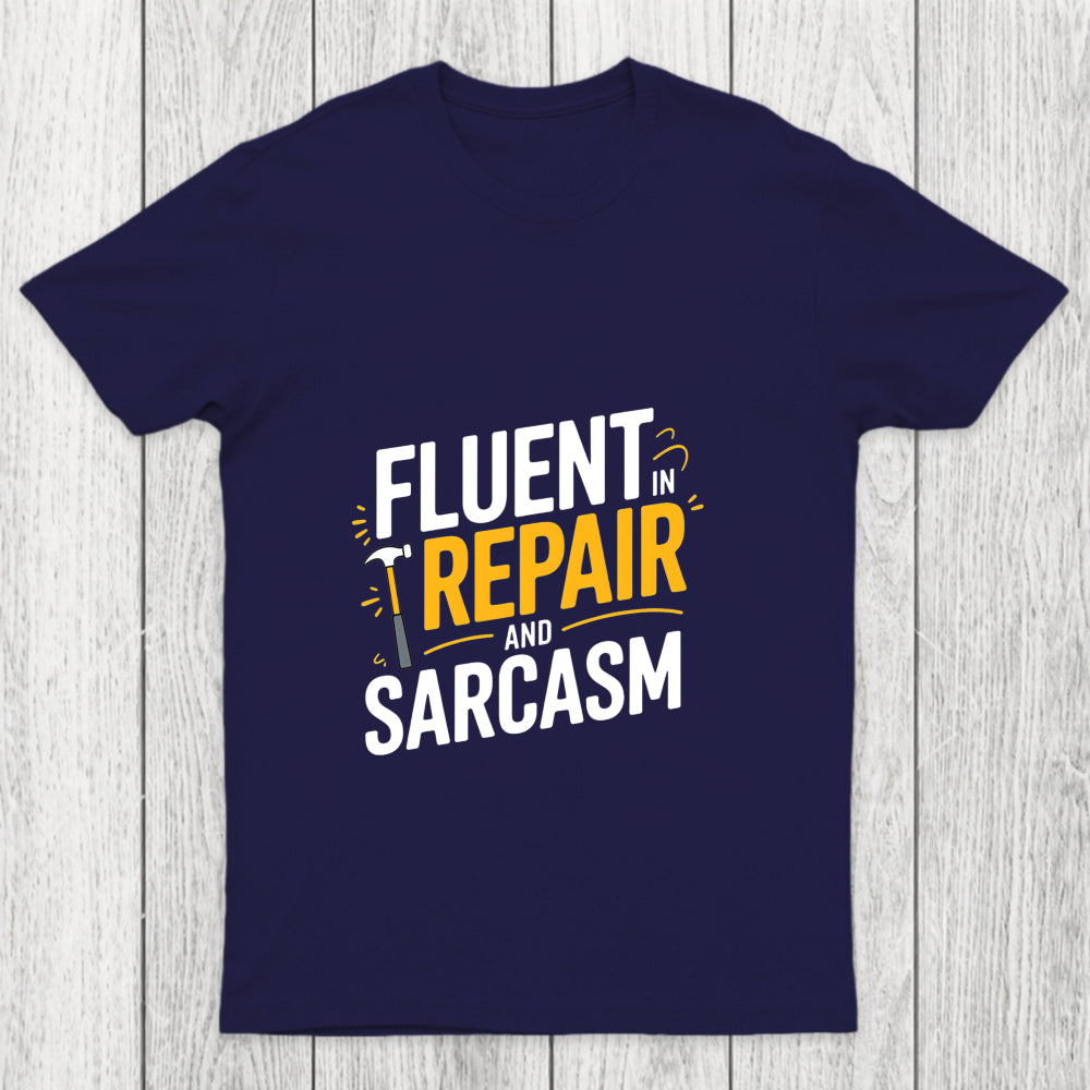 Fluent In Repair And Sarcasm Chicluma T Shirt