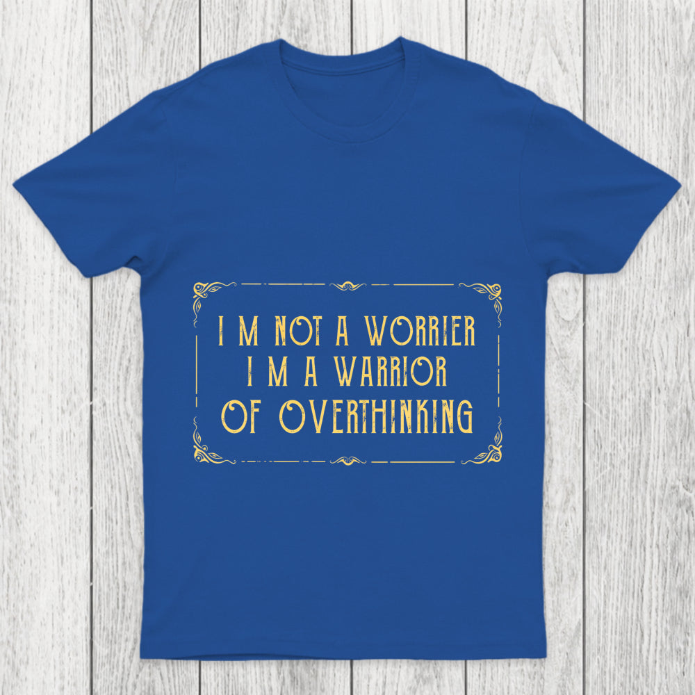 I'M Not A Worrier Chicluma T Shirt
