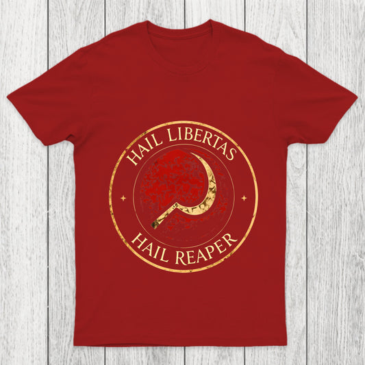 Hail Libertas Hail Reaper Chicluma T Shirt
