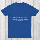 If At First You Dont Succeed Turn It Off And Back Chicluma T Shirt