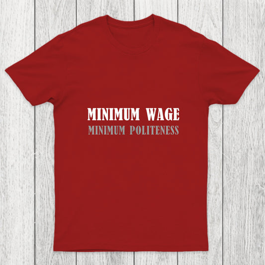 Minimum Wage Minimum Politeness Chicluma T Shirt