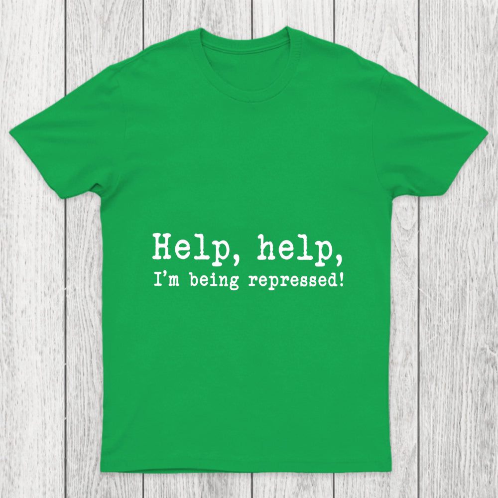 Help Help I M Being Repressed Chicluma T Shirt