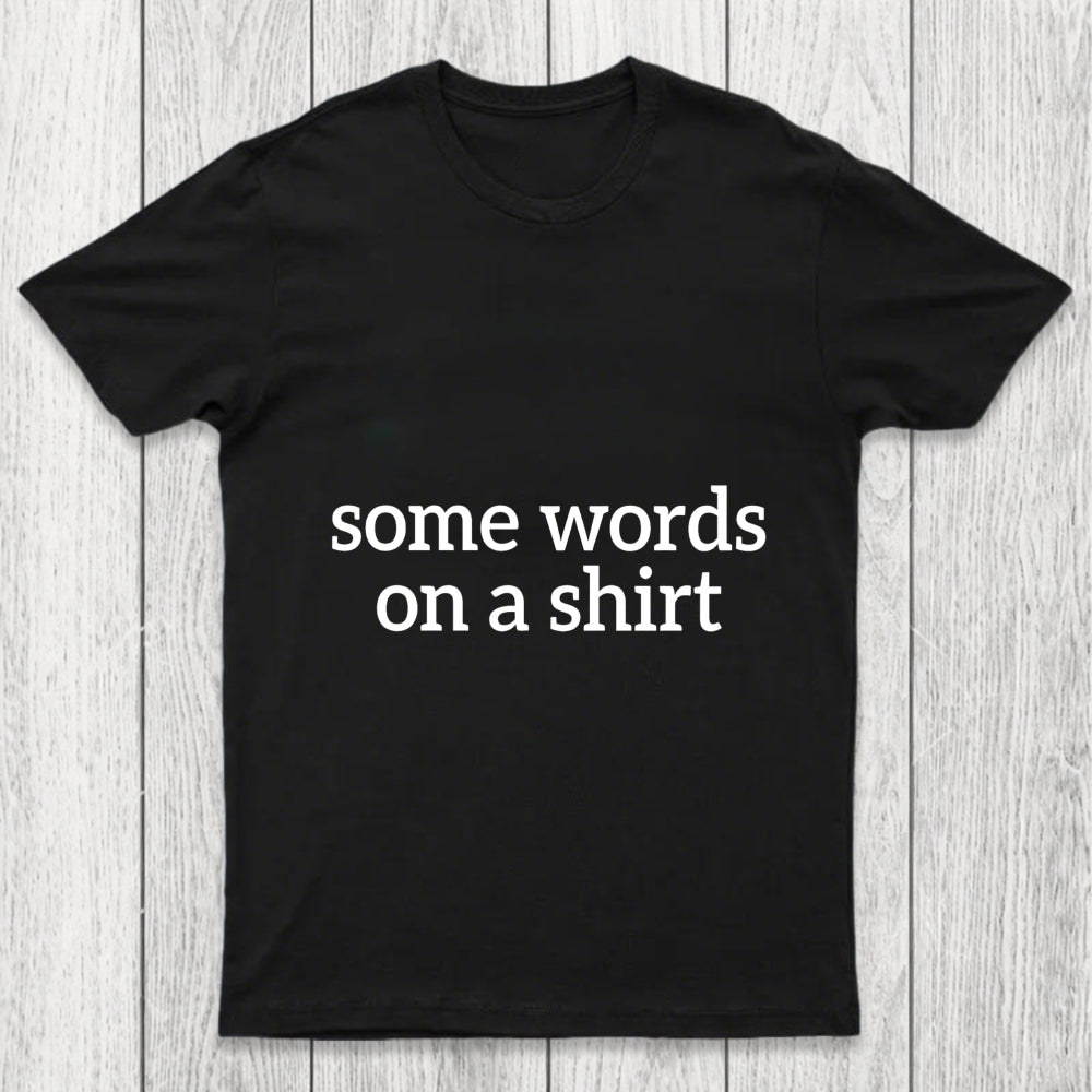 Some Words On A Shirt Chicluma T Shirt