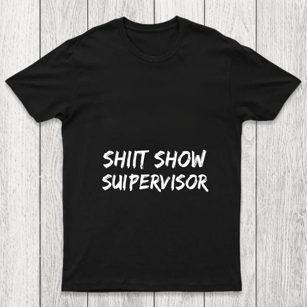 Shit Show Superrisor Chicluma T Shirt